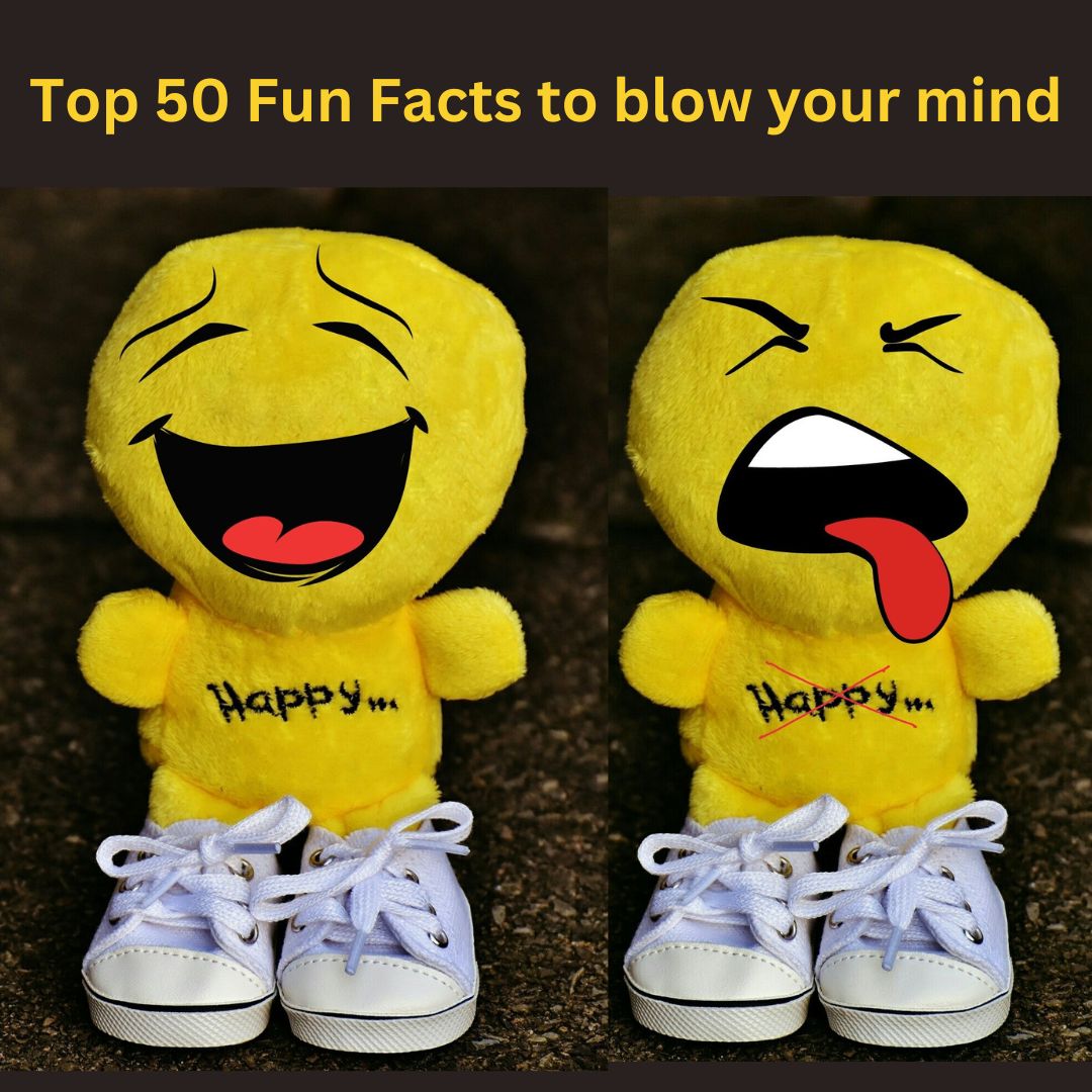 Top 50 Fun Facts to blow your mind