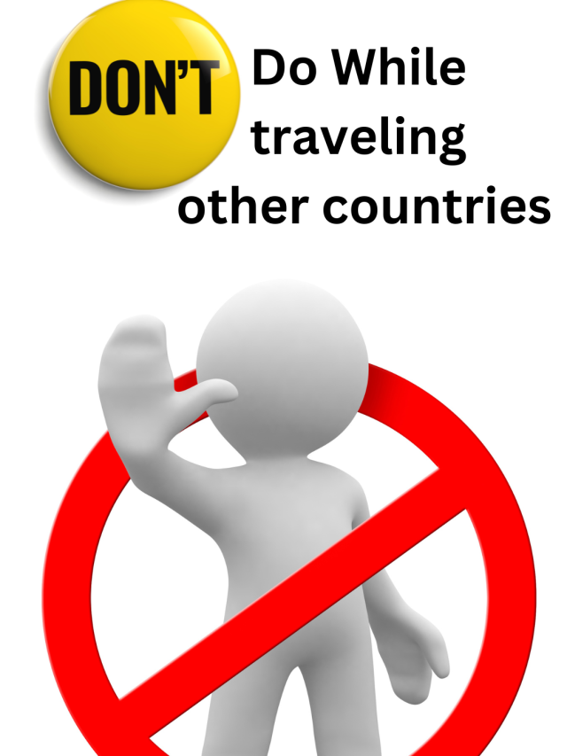 Things not to do while travelling other countries
